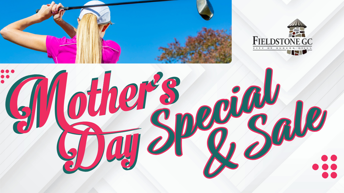 Mother’s Day Special at Fieldstone