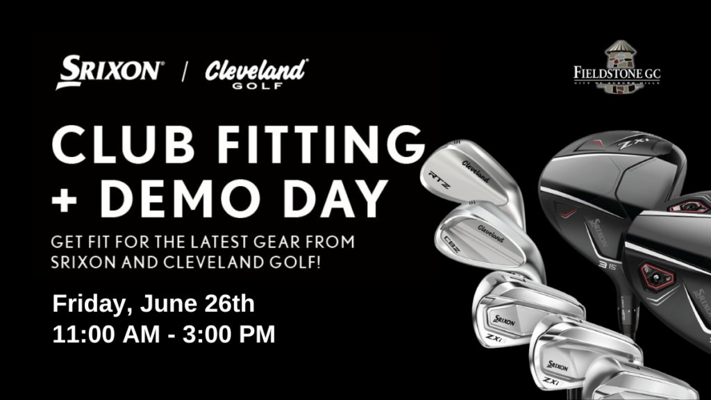 A promotional graphic for a Club Fitting + Demo Day featuring high-performance golf equipment. The image displays several clubs from Srixon and Cleveland Golf, including ZXi irons and RTZ and CBZ wedges. The event is hosted by Fieldstone GC on Friday, June 26th, from 11:00 AM to 3:00 PM. The text invites golfers to "Get fit for the latest gear from Srixon and Cleveland Golf!"