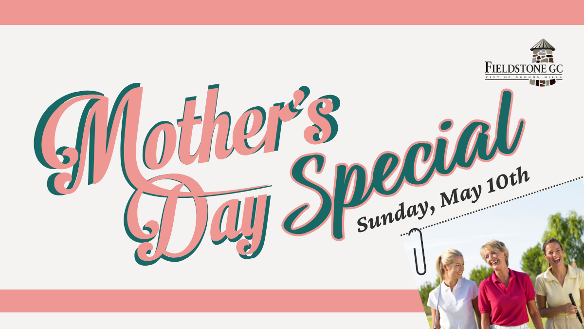 Promotional graphic for the Mother's Day Special at Fieldstone GC taking place on Sunday, May 11th. The image features stylized pink and teal text that reads "Mother's Day Special" alongside a photo of three women laughing while carrying golf clubs on a sunny course. The Fieldstone GC logo is visible in the top right corner.