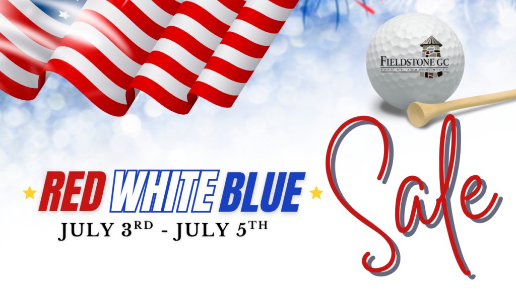 Promotional graphic for Fieldstone GC (Golf Club) featuring an American flag waving in the top left corner against a light blue, bokeh-style background. On the right, a golf ball with the Fieldstone GC logo sits next to a wooden tee. The text reads: "Red White Blue Sale" flanked by small yellow stars, with the dates "July 3rd - July 5th" written below.