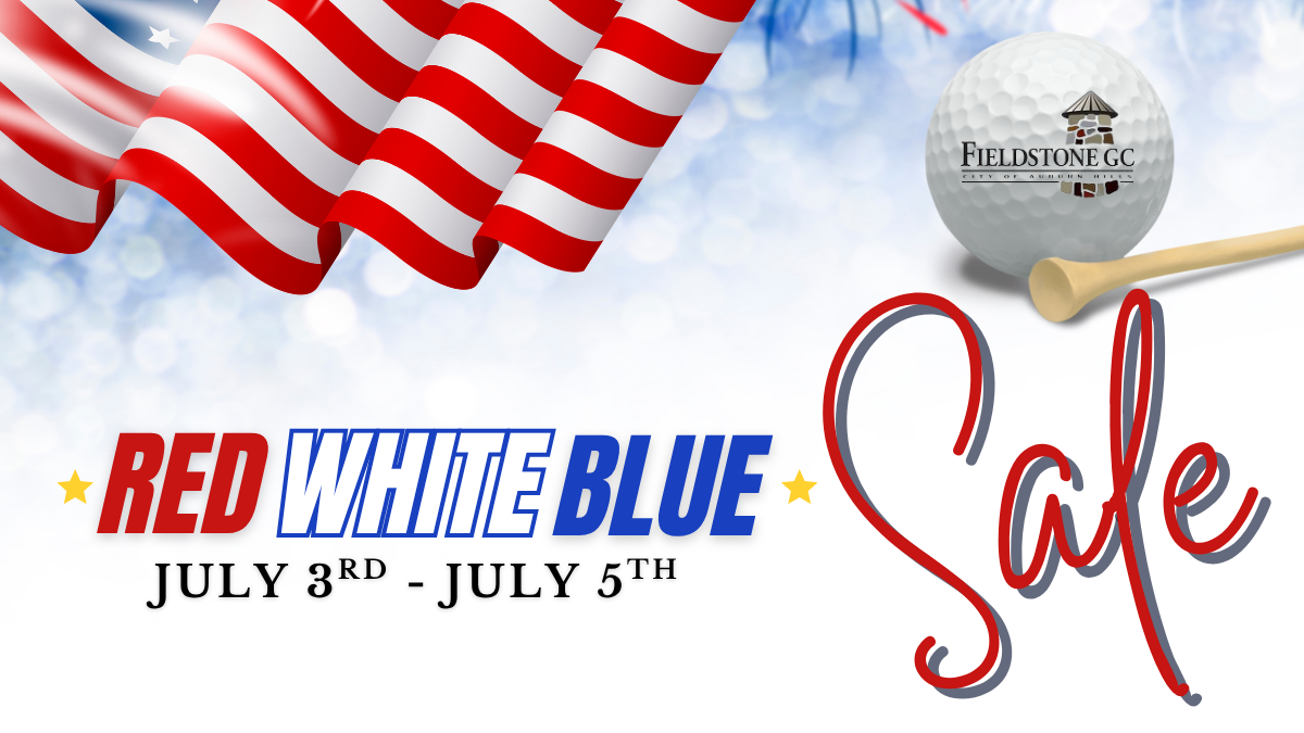 Promotional graphic for Fieldstone GC (Golf Club) featuring an American flag waving in the top left corner against a light blue, bokeh-style background. On the right, a golf ball with the Fieldstone GC logo sits next to a wooden tee. The text reads: "Red White Blue Sale" flanked by small yellow stars, with the dates "July 3rd - July 5th" written below.